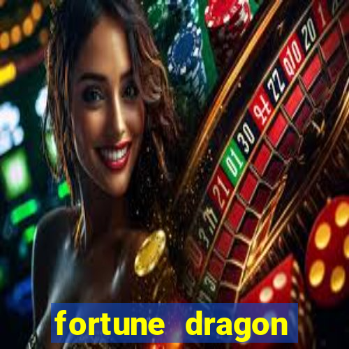 fortune dragon dinheiro infinito